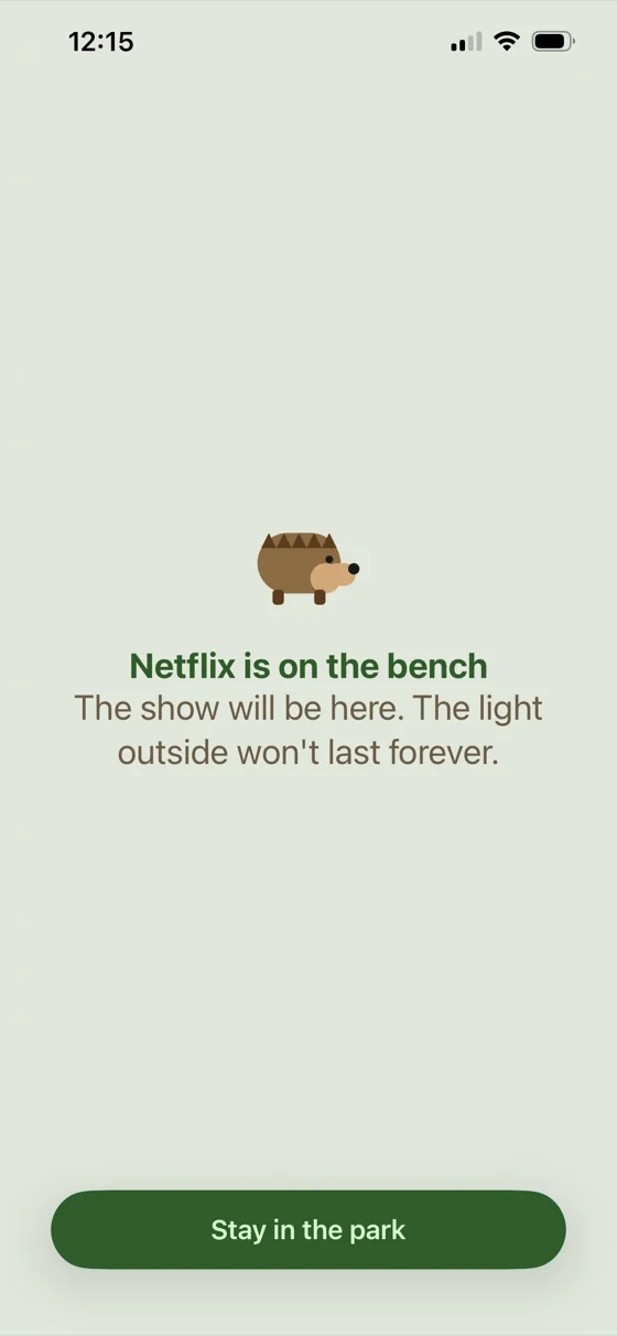 Parkbench block screen for Netflix: a hedgehog with “The show will be here. The light outside won't last forever.”